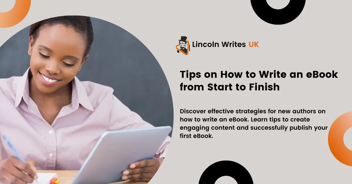 How to Write an eBook: Effective Strategies for New Authors - lLincolnwrites UK blogs