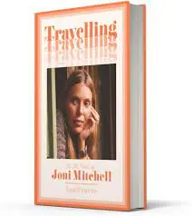 Traveling: On the Path of Joni Mitchell, by Ann Powers - best non-fiction book in 2024 (1)