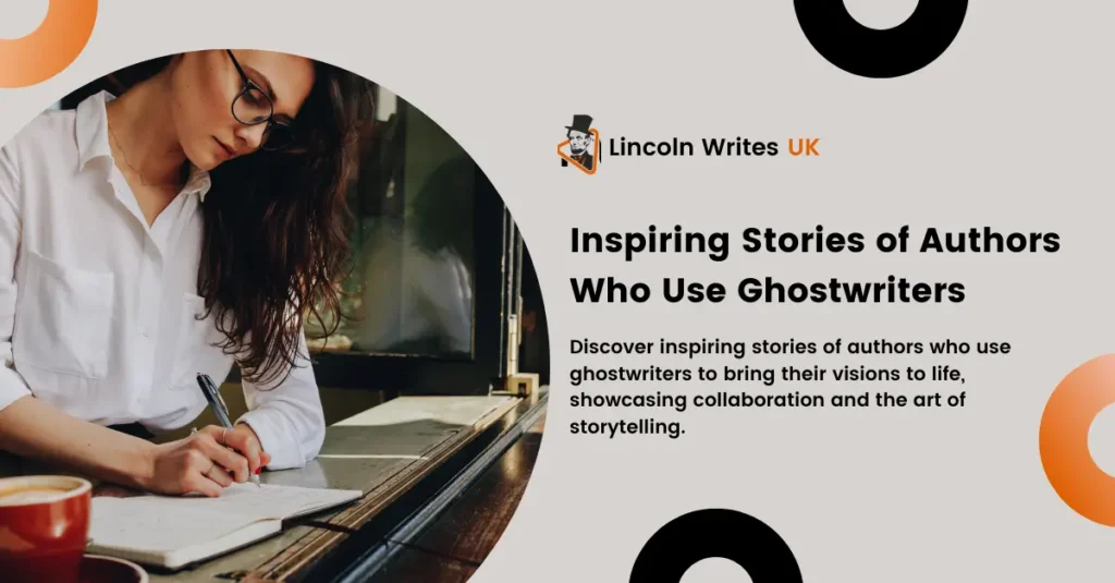 Inspiring Stories of Authors Who Use Ghostwriters