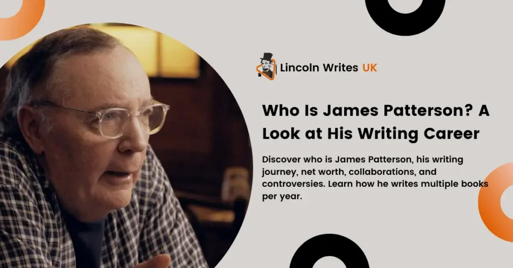 Who Is James Patterson? A Look at His Writing Career