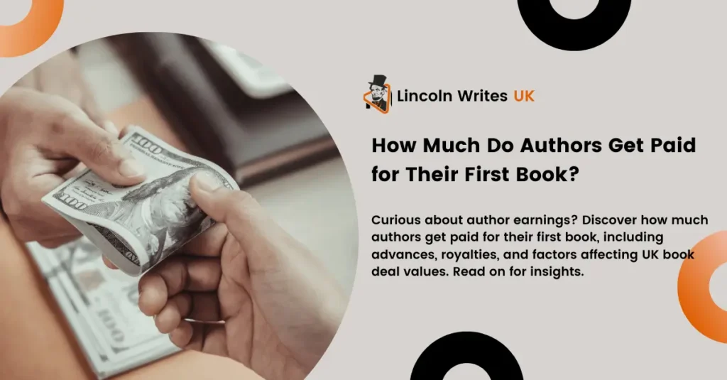 How Much Do Authors Get Paid for Their First Book A Guide for UK Authors