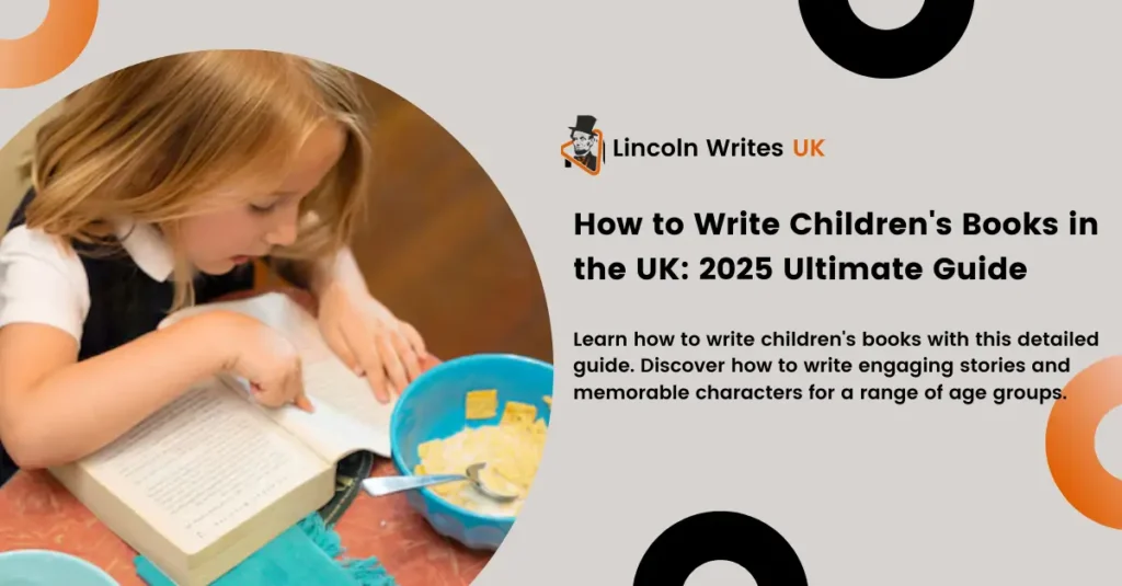 How to Write Children's Books in the UK: 2025 Ultimate Guide