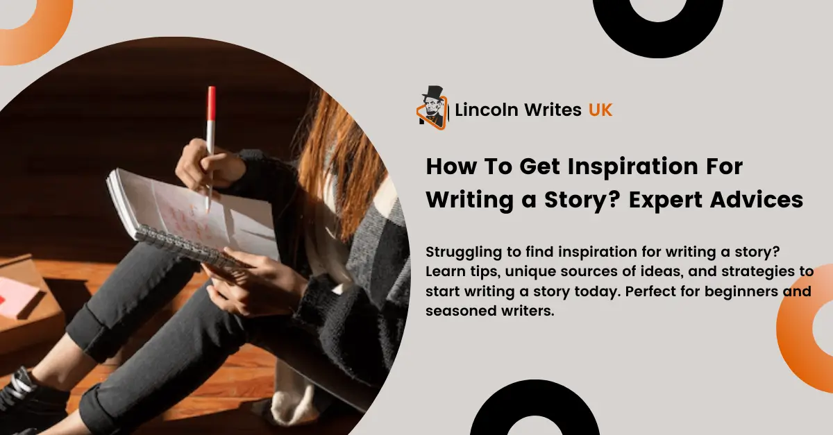 How To Get Inspiration For Writing a Story Expert Advices