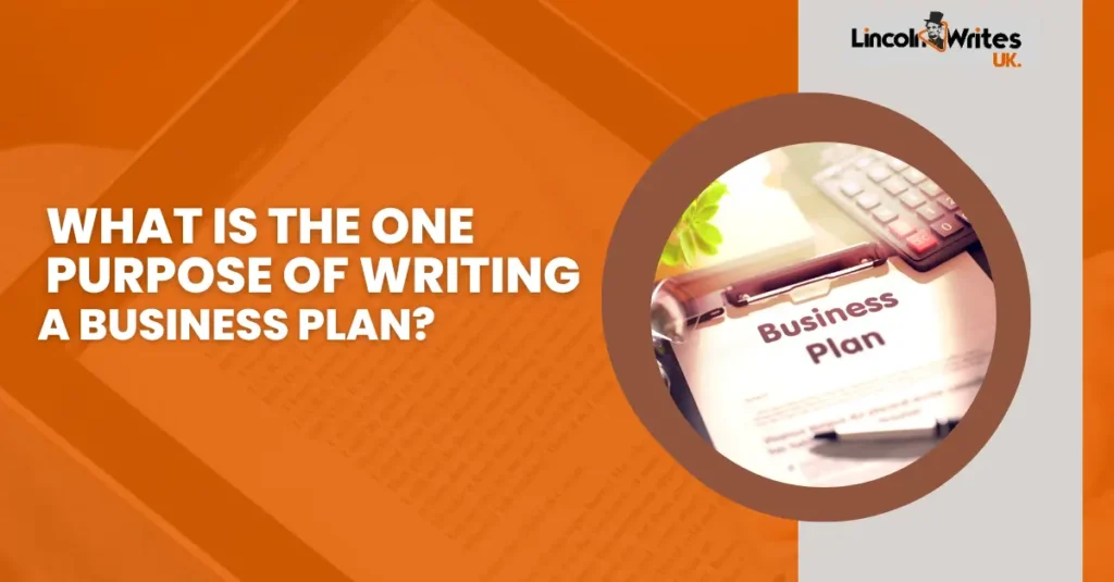 What Is the One Purpose of Writing a Business Plan
